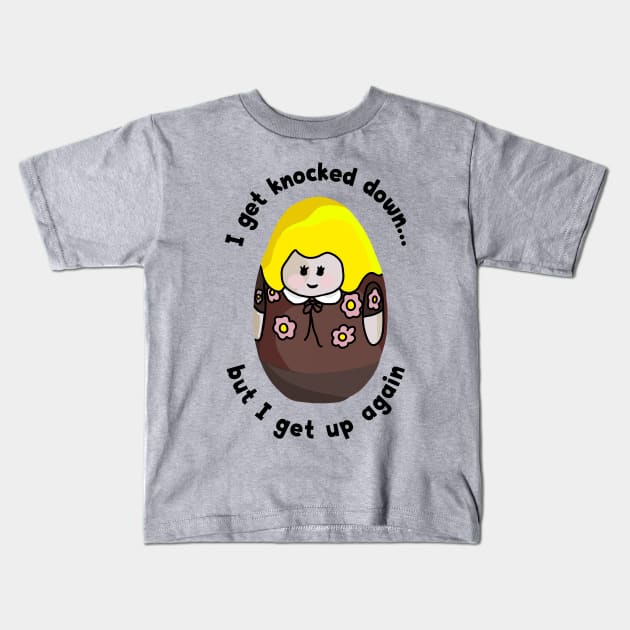 Women Weebles Get Knocked Down Kids T-Shirt by Slightly Unhinged